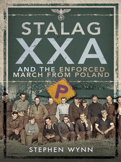 Title details for Stalag XXA Torun Enforced March from Poland by Stephen Wynn - Available